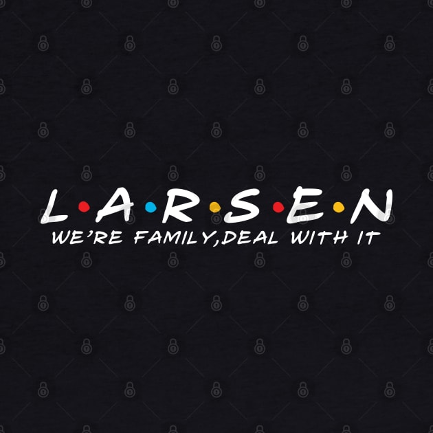 The Larsen Family Larsen Surname Larsen Last name by TeeLogic